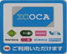 ICOCA electronic money can be used at stores displaying the ICOCA mark.