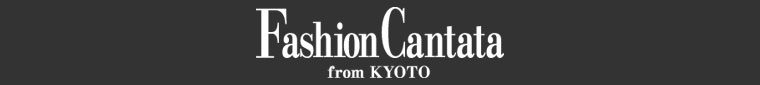 Fasion Cantata from KYOTO
