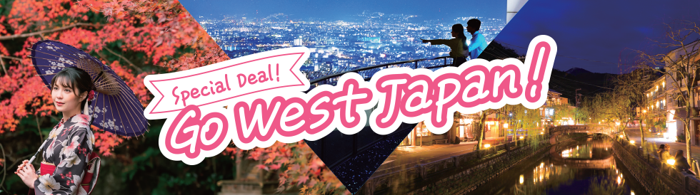 Special Deal! Go west Japan!