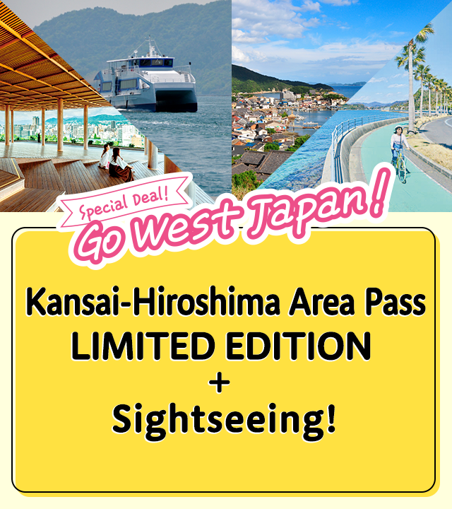 Special Deal! Go West Japan! Kansai-Hiroshima Area Pass LIMITED EDITION + Sightseeing!