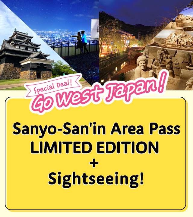 Special Deal! Go West Japan! Sanyo-San'in AreaPass LIMITED EDITION + Sightseeing!