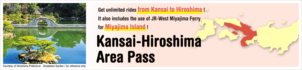 Kansai-Hiroshima Area Pass Information