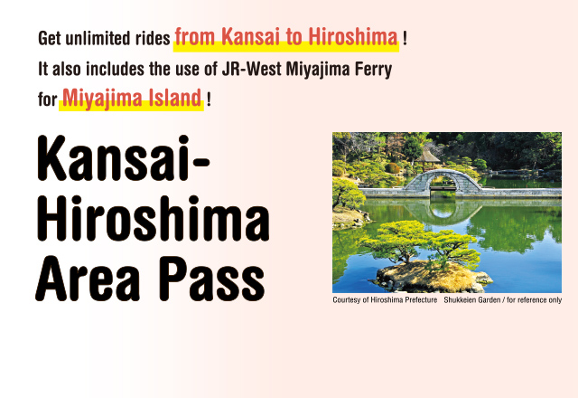 Kansai-Hiroshima Area Pass Information