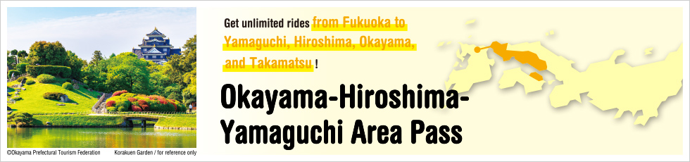 Okayama-Hiroshima-Yamaguchi Area Pass Information