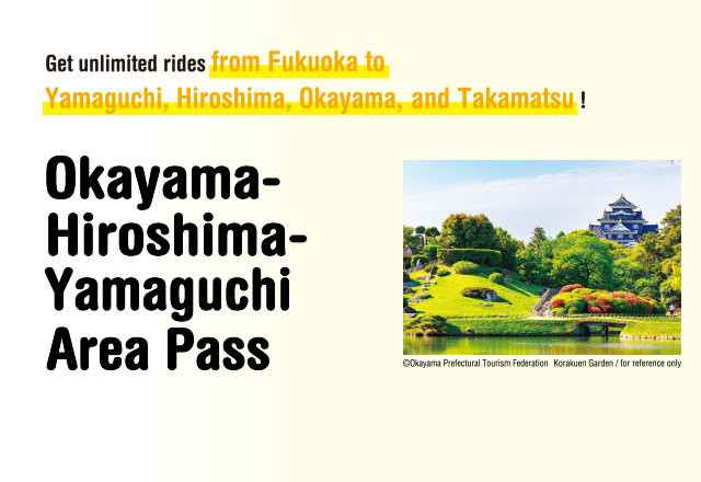 Okayama-Hiroshima-Yamaguchi Area Pass Information