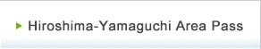 Hiroshima-Yamaguchi Area Pass